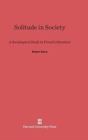 Solitude in Society : A Sociological Study in French Literature - Book