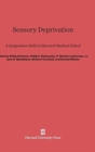 Sensory Deprivation : A Symposium Held at Harvard Medical School - Book