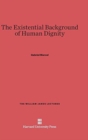 The Existential Background of Human Dignity - Book