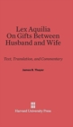Lex Aquilia (Digest IX, 2, Ad Legem Aquiliam). on Gifts Between Husband and Wife (Digest XXIV, 1, de Donationibus Inter Virum Et Uxorem) : Text and Commentary - Book