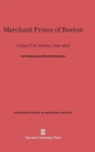 Merchant Prince of Boston : Colonel T. H. Perkins, 1764-1854 - Book