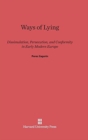 Ways of Lying : Dissimulation, Persecution and Conformity in Early Modern Europe - Book