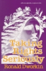 Taking Rights Seriously : With a New Appendix, a Response to Critics - Book