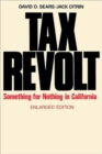 Tax Revolt : Something for Nothing in California, Enlarged Edition - Book
