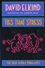 Ties That Stress : The New Family Imbalance - Book
