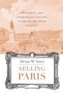 Selling Paris : Property and Commercial Culture in the Fin-de-siecle Capital - eBook