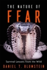 The Nature of Fear : Survival Lessons from the Wild - Book