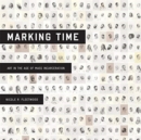 Marking Time : Art in the Age of Mass Incarceration - Book