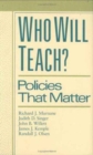 Who Will Teach? : Policies That Matter - Book