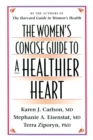 The Women’s Concise Guide to a Healthier Heart - Book