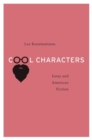 Cool Characters : Irony and American Fiction - Book