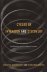 Cycles of Invention and Discovery : Rethinking the Endless Frontier - Book