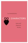 Cool Characters : Irony and American Fiction - eBook