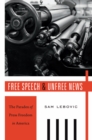 Free Speech and Unfree News : The Paradox of Press Freedom in America - eBook