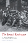 The French Resistance - Wieviorka Olivier Wieviorka