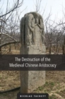 The Destruction of the Medieval Chinese Aristocracy - Book