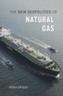 The New Geopolitics of Natural Gas - Book