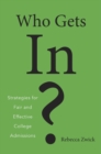 Who Gets In? : Strategies for Fair and Effective College Admissions - Book