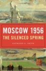 Moscow 1956 : The Silenced Spring - Book