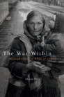 The War Within : Diaries from the Siege of Leningrad - Peri Alexis Peri