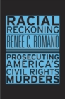 Racial Reckoning : Prosecuting America’s Civil Rights Murders - Book