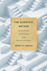 The Scientific Method : An Evolution of Thinking from Darwin to Dewey - Book