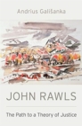 John Rawls : The Path to a Theory of Justice - Book