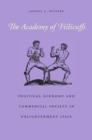 The Academy of Fisticuffs : Political Economy and Commercial Society in Enlightenment Italy - Book