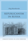 Republicanism in Russia : Community Before and After Communism - Book