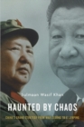 Haunted by Chaos : China's Grand Strategy from Mao Zedong to XI Jinping - Book