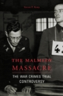 The Malmedy Massacre : The War Crimes Trial Controversy - Remy Steven P. Remy