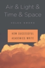 Air &amp; Light &amp; Time &amp; Space : How Successful Academics Write - eBook