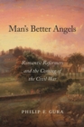 Man's Better Angels : Romantic Reformers and the Coming of the Civil War - Gura Philip F. Gura