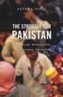 The Struggle for Pakistan : A Muslim Homeland and Global Politics - Book