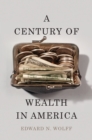 A Century of Wealth in America - eBook