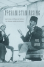 Afghanistan Rising : Islamic Law and Statecraft between the Ottoman and British Empires - eBook
