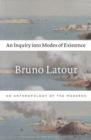 An Inquiry into Modes of Existence : An Anthropology of the Moderns - Book