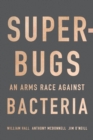 Superbugs : An Arms Race against Bacteria - eBook