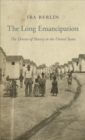 The Long Emancipation : The Demise of Slavery in the United States - Book