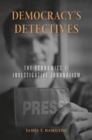 Democracy’s Detectives : The Economics of Investigative Journalism - Book