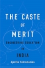 The Caste of Merit : Engineering Education in India - Book