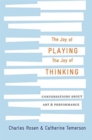 The Joy of Playing, the Joy of Thinking : Conversations about Art and Performance - Book