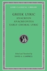Greek Lyric, Volume II: Anacreon, Anacreontea, Choral Lyric from Olympus to Alcman - Book