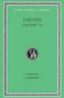 How to Write History. The Dipsads. Saturnalia. Herodotus or Aetion. Zeuxis or Antiochus. A Slip of the Tongue in Greeting. Apology for the "Salaried Posts in Great Houses." Harmonides. A Conversation - Book