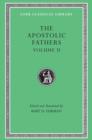 The Apostolic Fathers, Volume II : Epistle of Barnabas. Papias and Quadratus. Epistle to Diognetus. The Shepherd of Hermas - Book