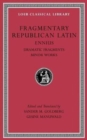Fragmentary Republican Latin, Volume II : Ennius, Dramatic Fragments. Minor Works - Book