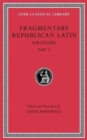 Fragmentary Republican Latin, Volume V : Oratory, Part 3 - Book