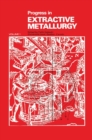 Progress in Extractive Metallurgy: v. 1 - Book