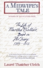 A Midwife's Tale : The Life of Martha Ballard, Based on Her Diary, 1785-1812 (Pulitzer Prize Winner) - Book