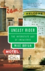 Uneasy Rider : The Interstate Way of Knowledge - Book
